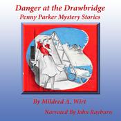 Danger At the Drawbridge by  Mildred A. Wirt Benson audiobook