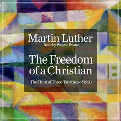 The Freedom of a Christian by Martin Luther audiobook