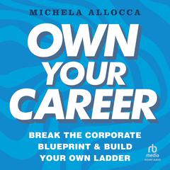 Own Your Career by Michela Allocca audiobook