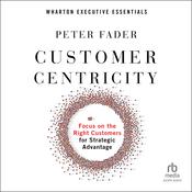Customer Centricity by  Peter Fader audiobook