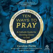 Ten Ways to Pray by  McGrath Institute for Church Life audiobook