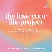 The Love Your Life Project by  Ruth Schwenk audiobook
