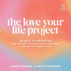 The Love Your Life Project by Karen Ehman audiobook