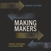 Making Makers by  Michael P. M. Finch audiobook