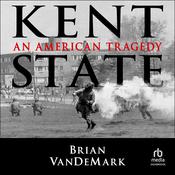 Kent State by  Brian VanDeMark audiobook