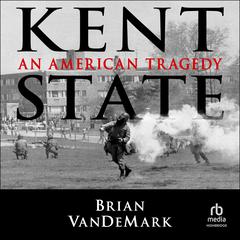 Kent State by Brian VanDeMark audiobook