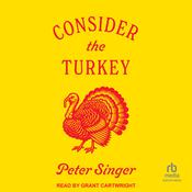 Consider the Turkey by  Peter Singer audiobook