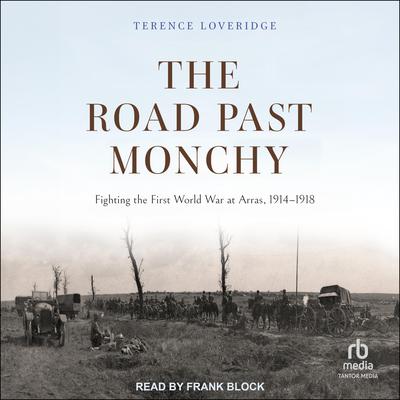 The Road Past Monchy by Terence Loveridge audiobook