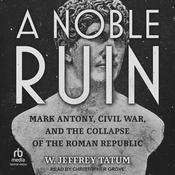 A Noble Ruin by  W. Jeffrey Tatum audiobook