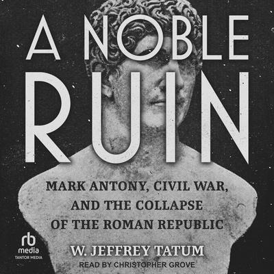 A Noble Ruin by W. Jeffrey Tatum audiobook
