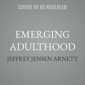 Emerging Adulthood by  Jeffrey Jensen Arnett audiobook