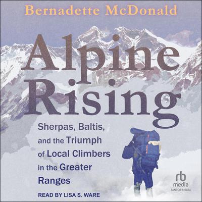 Alpine Rising by Bernadette McDonald audiobook