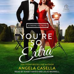 You’re So Extra by Angela Casella audiobook