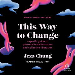 This Way to Change by Jezz Chung audiobook