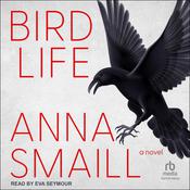 Bird Life by  Anna Smaill audiobook