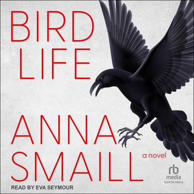 Bird Life by Anna Smaill audiobook