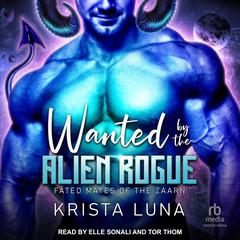 Wanted by the Alien Rogue by Krista Luna audiobook