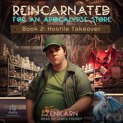 Reincarnated for An Apocalypse Store: Book 2 by Zenkarn  audiobook