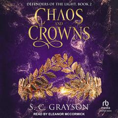 Chaos and Crowns by S. C. Grayson audiobook