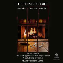 Otobong's Gift by A Wilson Steele audiobook