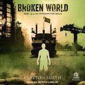 Broken World by  Clayton Smith audiobook