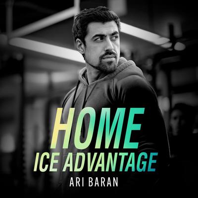Home Ice Advantage by Ari Baran audiobook