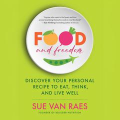 Food and Freedom by Sue Van Raes audiobook