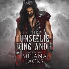 The Unseelie King and I by Milana Jacks audiobook