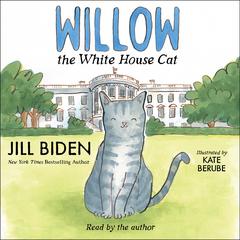 Willow the White House Cat by Jill Biden audiobook