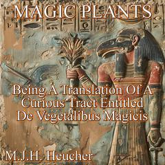 Magic Plants by M.J.H. Heucher audiobook