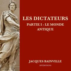 Les Dictateurs - Partie I by Jacques Bainville audiobook
