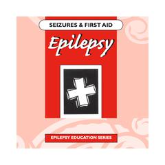 Epilepsy: Seizures and First Aid by Edmonton Epilepsy Association audiobook