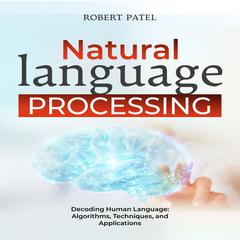 Natural language processing by Robert Patel audiobook