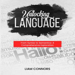 Unlocking Language by Liam Connors audiobook