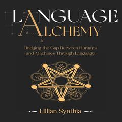 Language Alchemy by Lillian Synthia audiobook