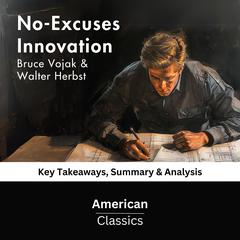 No-Excuses Innovation by Bruce Vojak & Walter Herbst by American Classics audiobook