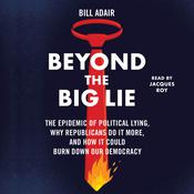Beyond the Big Lie by  Bill Adair audiobook