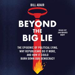 Beyond the Big Lie by Bill Adair audiobook