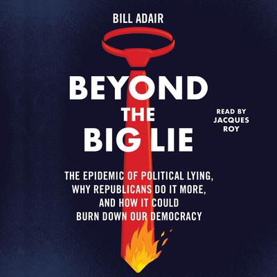 Beyond the Big Lie by Bill Adair audiobook