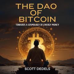 The Dao of Bitcoin by Scott Dedels audiobook
