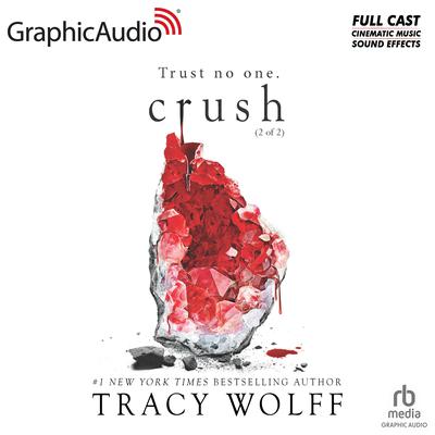 Crush (2 of 2) [Dramatized Adaptation] by Tracy Wolff audiobook