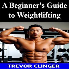 Bodybuilding: The 10 Rules That Must Be Followed by Trevor Clinger audiobook
