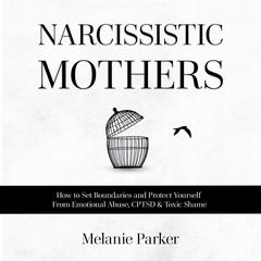 Narcissistic Mothers by Melanie Parker audiobook