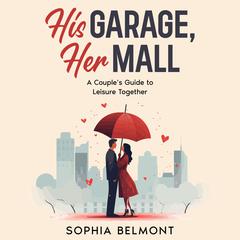 His Garage, Her Mall by Sophia Belmont audiobook