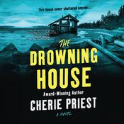 The Drowning House by  Cherie Priest audiobook