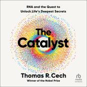 The Catalyst by  Thomas R. Cech audiobook