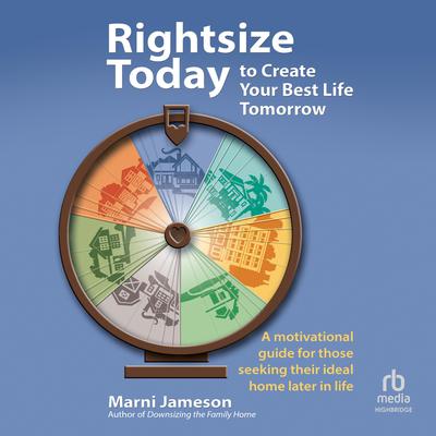 Rightsize Today to Create Your Best Life Tomorrow by Marni Jameson audiobook