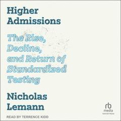 Higher Admissions by Nicholas Lemann audiobook