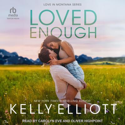 Loved Enough by Kelly Elliott audiobook