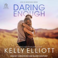Daring Enough by Kelly Elliott audiobook